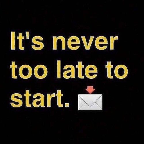 its never too late to start