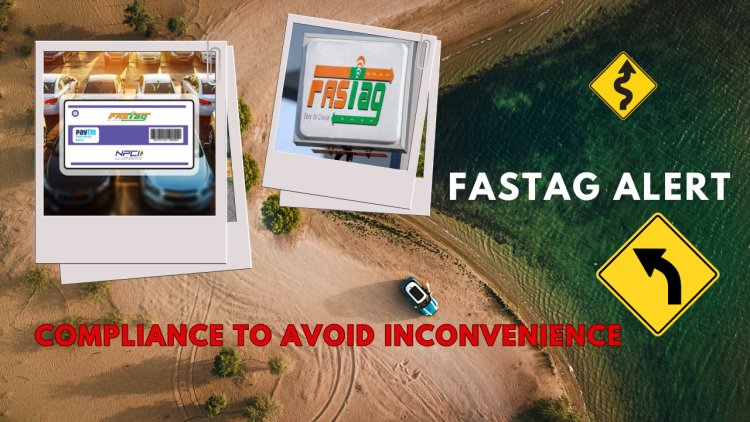 FASTag Alert: October 31 Deadline for Compliance to Avoid Inconvenience