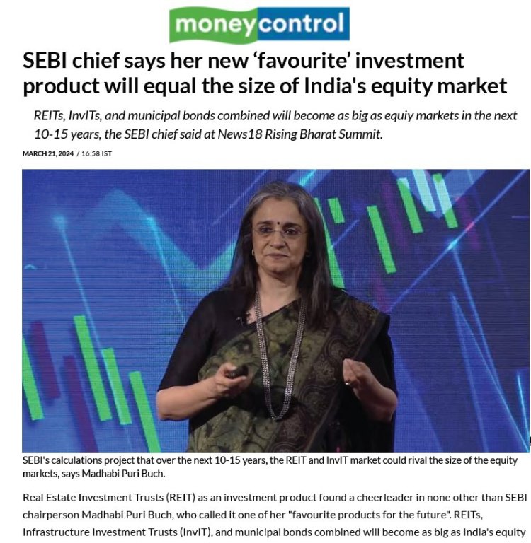 At a SEBI-NISM research conference a year later, in March 2024, she urged investors to have a “positive” view on REITs