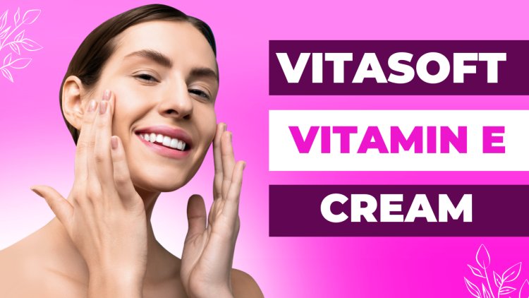 Experience the Power of Vitamin E Cream: Bionova's Vitasoft Secret to Ageless Beauty