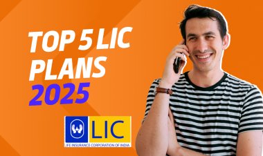 Top 5 LIC Insurance Plans for 2025: A Comprehensive Guide