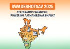 From Startup to Space: Swadeshotsav 2025 to Power Aatmanirbhar Bharat with India’s Biggest Swadeshi Expo
