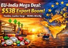 EU-India Mega Trade Deal: $53B Export Boom for India's MSMEs Amid Global Tariff Wars